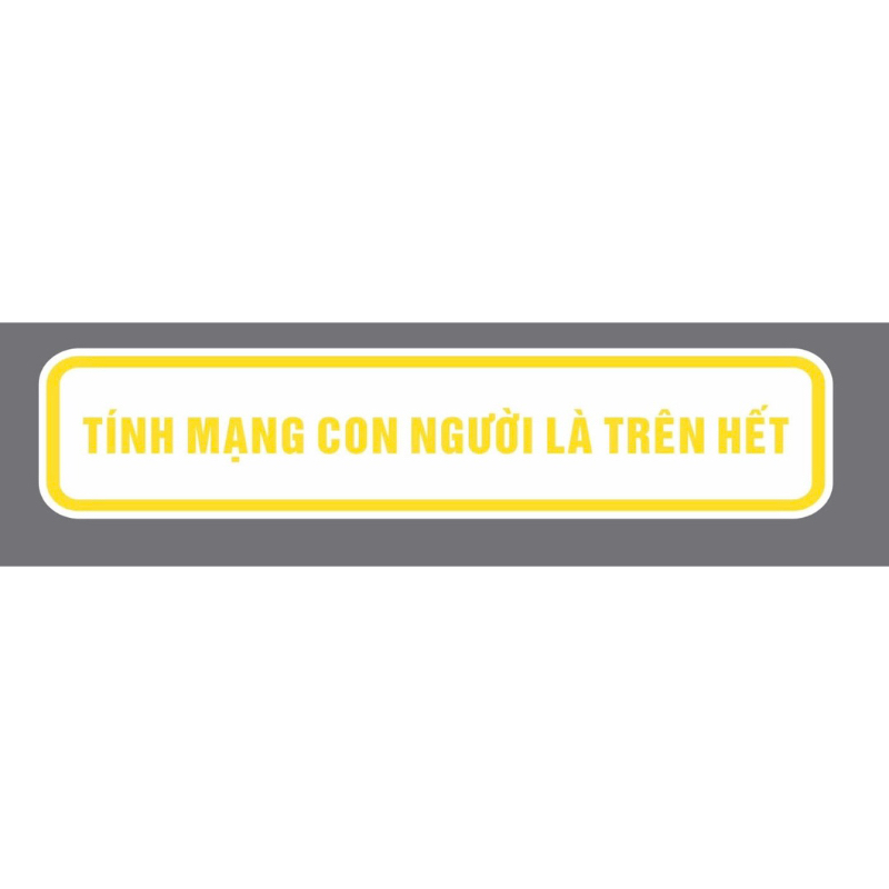 Tem tính mạng con người là trên hết(4*20cm)