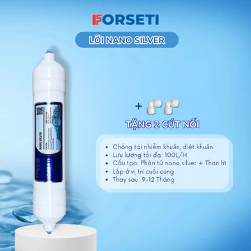 Lõi Nano Silver FORSETI (Tặng Cút Nối) Nano Bạc Giúp Kháng Khuẩn Và Chống Tái Nhiễm Khuẩn Nguồn Nước
