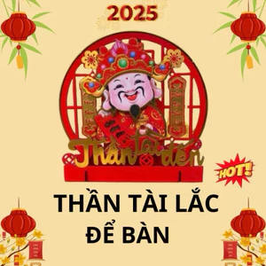 THẦN TÀI ĐỂ BÀN ĐẦU HÓT [ Tết 2026]