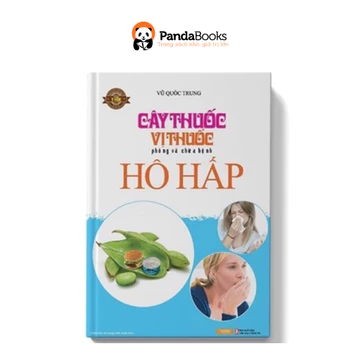Sách PANDABOOKS - Cây Thuốc Vị Thuốc Phòng Và Chữa Bệnh Hô Hấp
