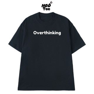 Áo Thun NGỐ TEE In Chữ Overthinking Chất Vải Cotton 100 Cao Cấp Thoáng Mát Form Rộng