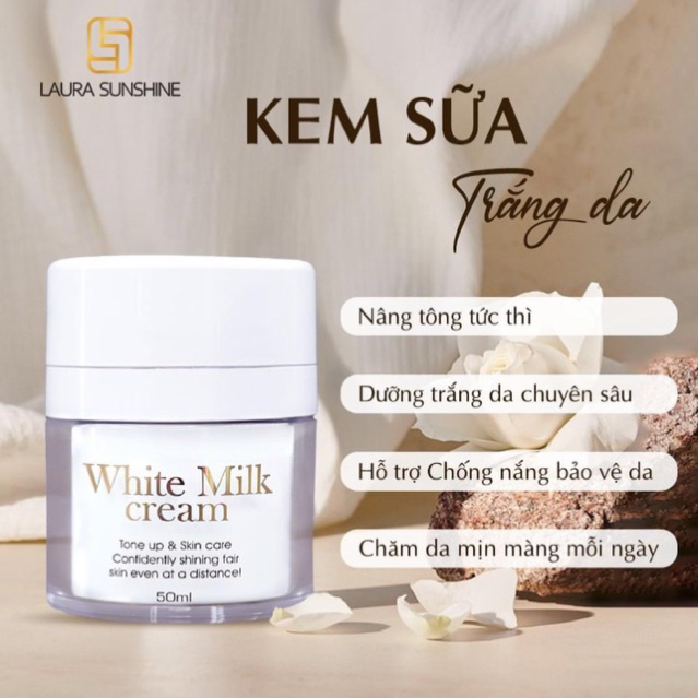 KEM SỮA WHITE MILK CREAM LAURA SUNSHINE NHẬT KIM ANH ( Kèm Quà Tặng )