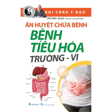 Sách Vanlangbooks - Ấn Huyệt Chữa Bệnh - Bệnh Tiêu Hóa Trường - Vị - Tái Bản 2025