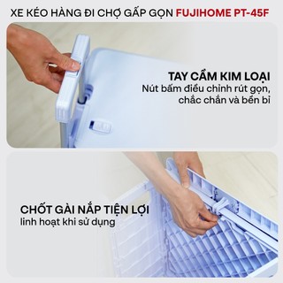 Xe kéo đi chợ gấp gọn FUJIHOME PT- 45F tải trọng 35kg, có khóa bánh xe, chất liệu nhựa pp cao cấp
