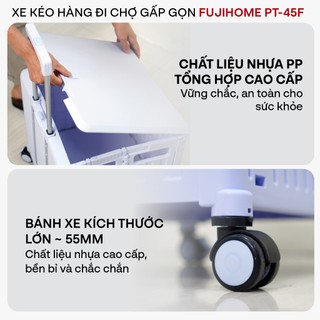 Xe kéo đi chợ gấp gọn FUJIHOME PT- 45F tải trọng 35kg, có khóa bánh xe, chất liệu nhựa pp cao cấp