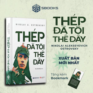Sách - Thép Đã Tôi Thế Đấy - Nikolai A. Ostrovsky - SBOOKS OFFICIAL