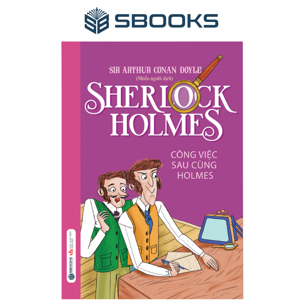Sách - Sherlock Holmes Tập 5 : Công Việc Sau Cùng Holmes - SBOOKS