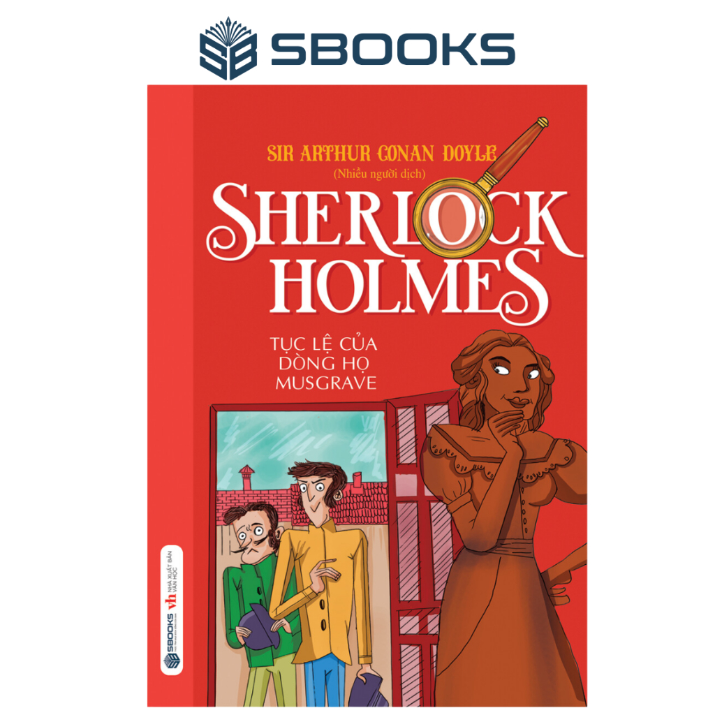 Sách - Sherlock Holmes Tập 8 : Tục Lệ Của Dòng Họ Musgrave - SBOOKS