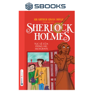 Sách - Sherlock Holmes Tập 8 : Tục Lệ Của Dòng Họ Musgrave - SBOOKS