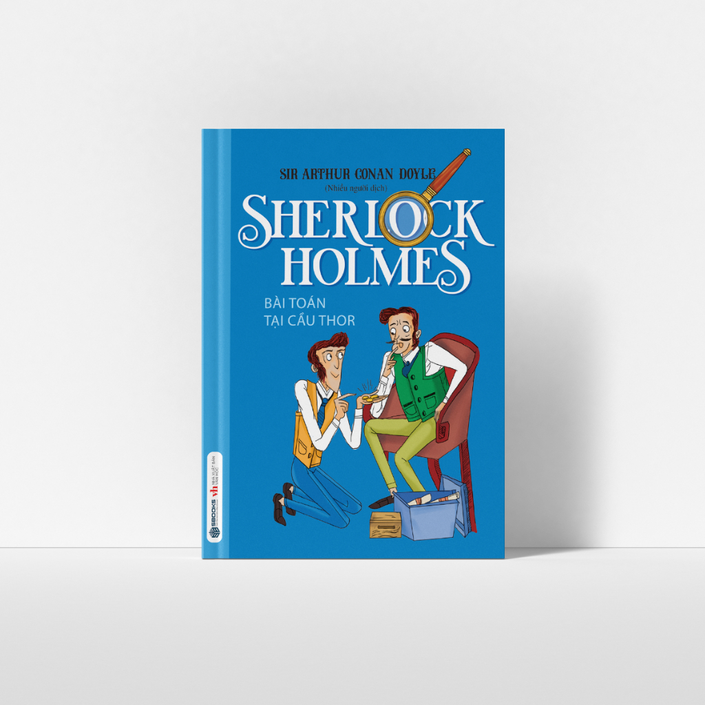 Sách - Sherlock Holmes Tập 10 : Bài Toán Tại Cầu Thor - SBOOKS