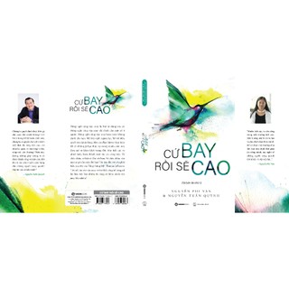 SÁCH - Cứ Bay Rồi Sẽ Cao (Tái Bản 2024) - Tác giả Nguyễn Phi Vân, Nguyễn Tuấn Quỳnh