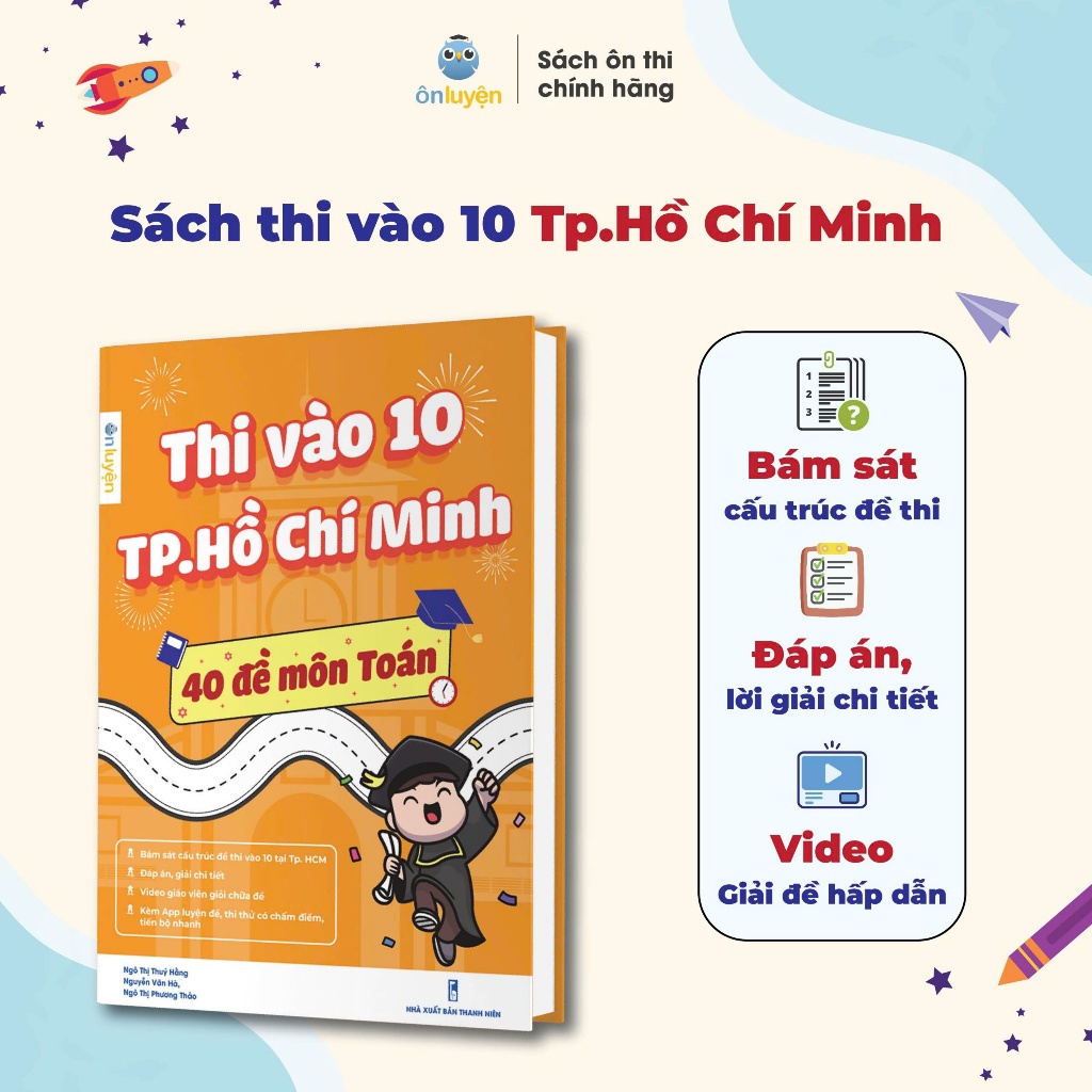 Ảnh Sách Luyện Đề Thi vào 10 Tp.Hồ Chí Minh 2025- 40 đề môn Toán, Văn, Anh bám sát đề minh hoạ, đáp án, video giải chi tiết 2
