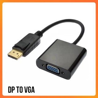 Cáp Chuyển Đổi DisplayPort Sang HDMI/VGA Full HD – Cable DisplayPort Cho Laptop Ra Màn Hình