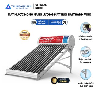 [GIAO LẮP MIỀN NAM] Máy nước nóng Năng lượng mặt trời Đại Thành Vigo 130L 160L 180L 210L - Chính hãng, BH 7 năm