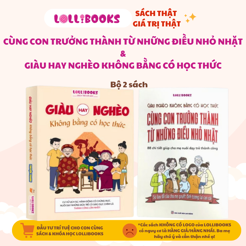 Ảnh Sách Cùng Con Trưởng Thành Từ Những Điều Nhỏ Nhặt & Giàu Hay Nghèo Không Bằng Có Học Thức Lollibooks 1
