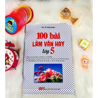 Sách - 100 Bài Làm Văn Hay Lớp 5 - Biên soạn theo chương trình SGK mới - ndbooks