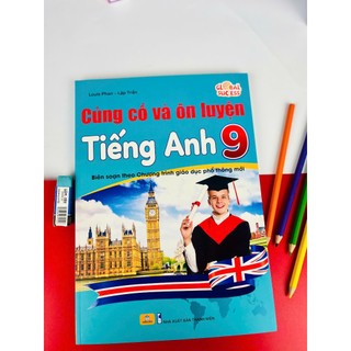 Sách - Củng Cố Và Ôn Luyện Tiếng Anh 9 - Global Success - ndbooks