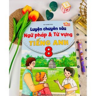 Sách - Luyện Chuyên Sâu Ngữ Pháp Và Từ Vựng Tiếng Anh 8 - Global Success - ndbooks