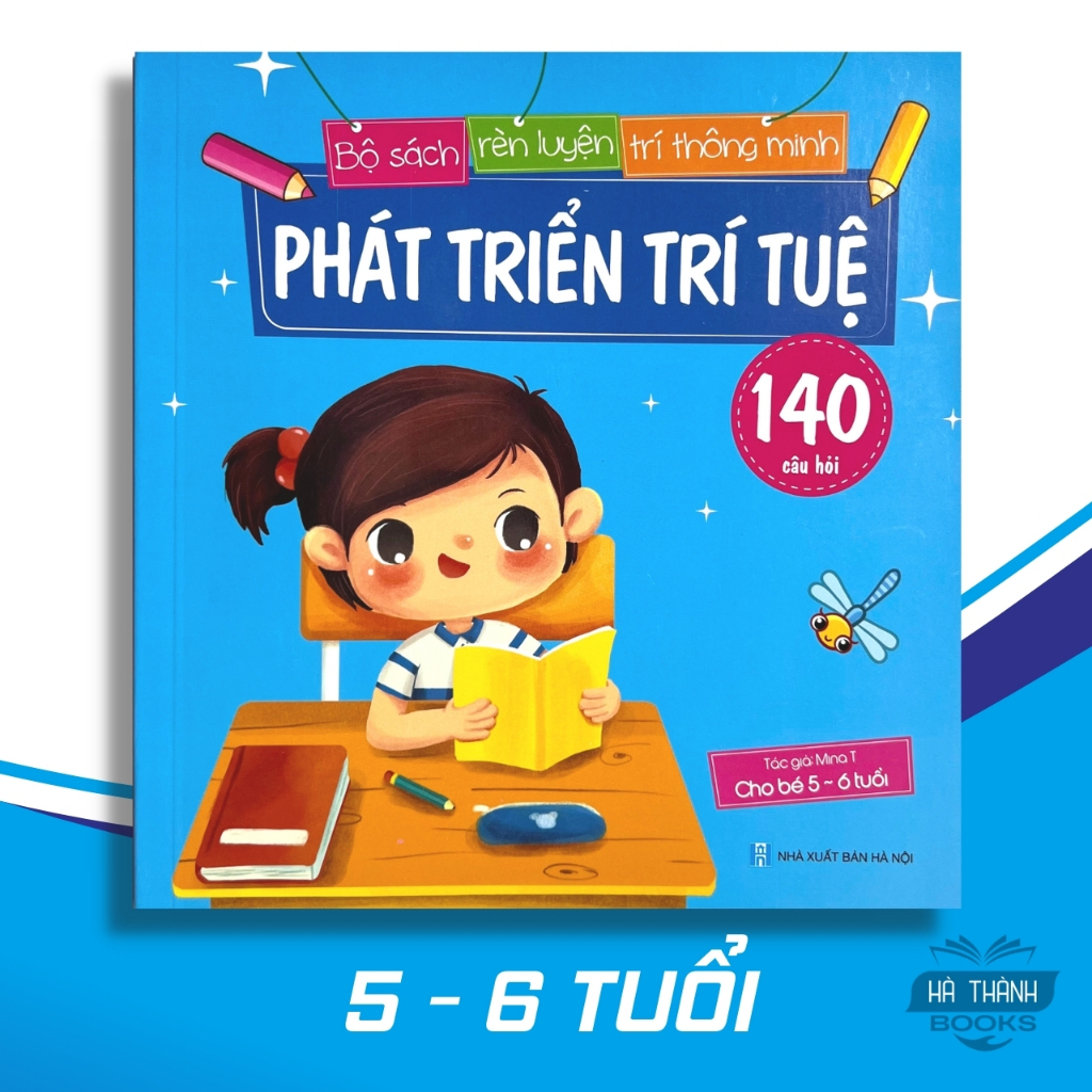 Sách Phát Triển Trí Tuệ Cho Bé 5-6 Tuổi (140 Câu Hỏi Rèn Luyện Trí Thông Minh Sáng Tạo Phát Triển IQ Cho Bé)