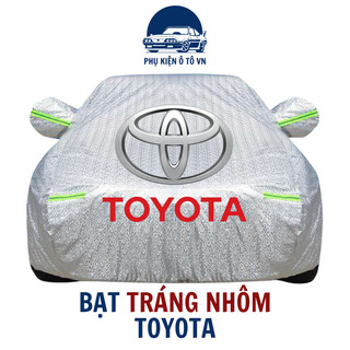 Bạt phủ xe ô tô TOYOTA Innova,Fortuner,Vios,Wigo,Raize,Camry,Altis,Rush,3 lớp tráng nhôm chống xước