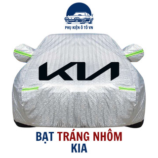 Bạt phủ xe ô tô KIA Morning,Cerato,Seltos,K3,Sonet,Soluto,Sorento,bạt 3 lớp,tráng nhôm, chống xước