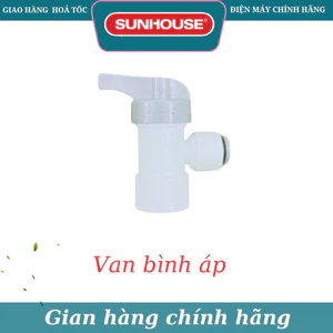 Van bình áp - Dùng Trong Bình Áp 8 Lít và 10 Lít Máy Lọc Nước RO Sunhouse, AQUA, Karofi