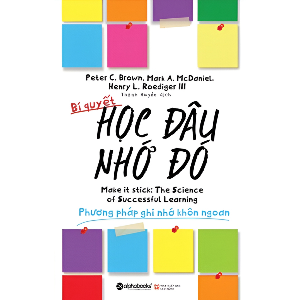 Sách Bí Quyết Học Đâu Nhớ Đó + Học Cách Học - Learning How To Learn + Deep Work - Làm Ra Làm (Alpha Book) - Lẻ/Combo | BigBuy360 - bigbuy360.vn