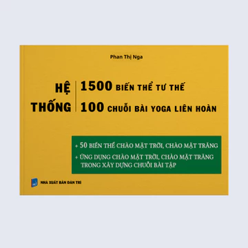 Sách Yoga: Hệ thống 1500 biến thể tư thế, 100 chuỗi bài yoga liên hoàn