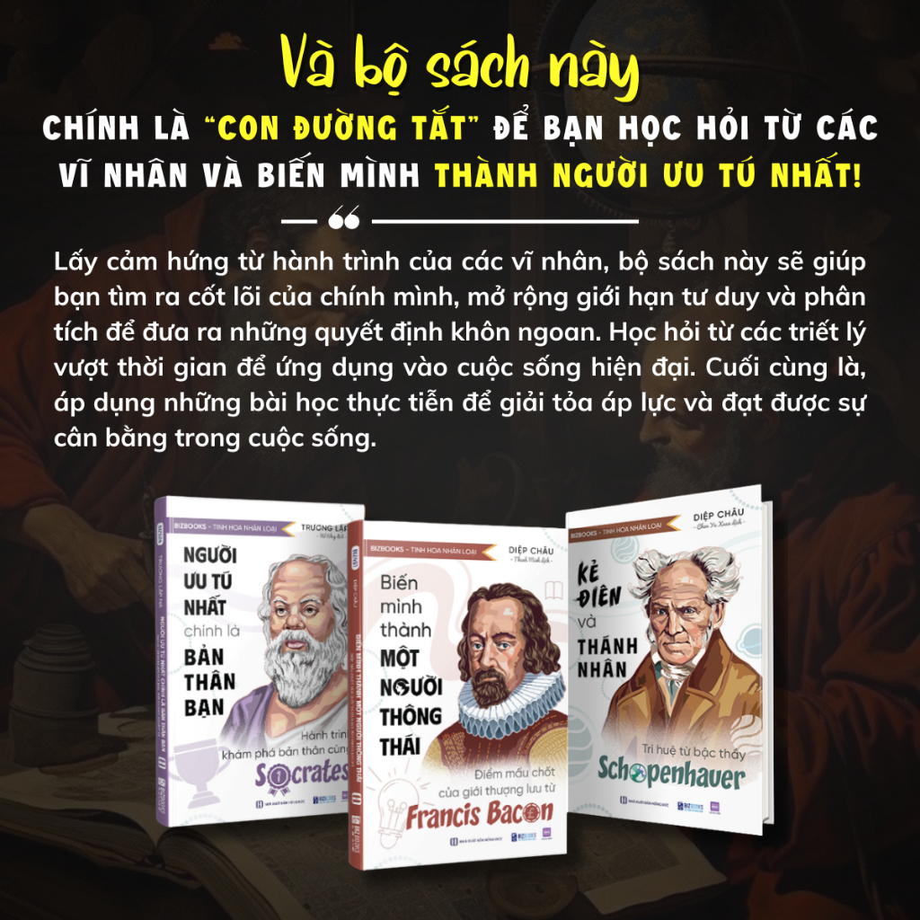 Combo Sách Schopenhauer, Sokrates, Francis Bacon:Kẻ Điên Và Thánh Nhân, Người Ưu Tú Nhất, Người Thông Thái - Bizbooks