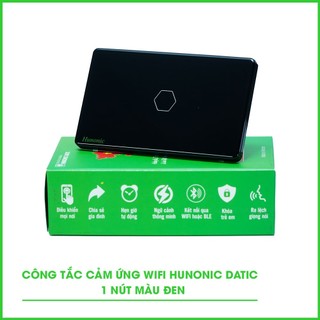 Công tắc cảm ứng Hunonic Datic 1 Nút kết nối Wifi điều khiển mọi thiết bị từ xa qua điện thoại