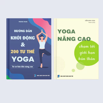 Combo sách Yoga cơ bản tới nâng cao: Hướng dẫn khởi động & 200 tư thế yoga + Yoga nâng cao chạm tới giới hạn bản thân