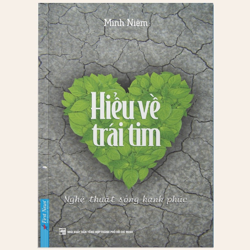 Sách - Hiểu Về Trái Tim - Minh Niệm (First News)