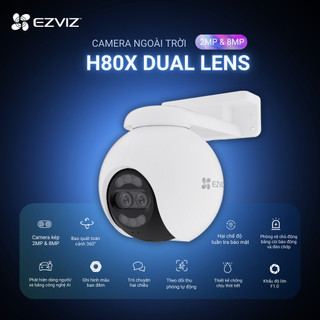 Camera WIFI EZVIZ H80X DUAL 4K Ống Kính kép, Phòng thủ chủ động với còi báo động & đèn chớp