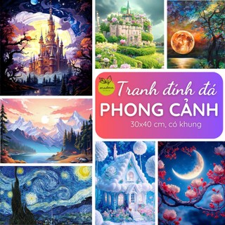 [HỎA TỐC] Tranh đính đá 5D, tổng hợp PHONG CẢNH 30x40cm, đầy đủ dụng cụ, không khung