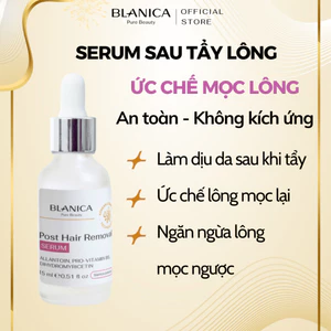 Serum sau tẩy lông, triệt lông, wax lông làm giảm kích ứng và ức chế mọc lông BLANICA 15ml
