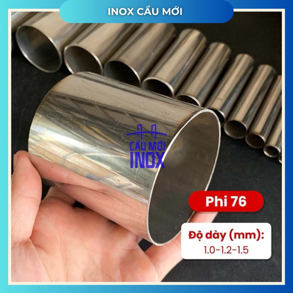 Ống tròn Inox 304, Phi 76mm, Phi 90mm, độ dày 1.0mm, 1.2mm, 1.5mm (dài 50cm-100 cm)