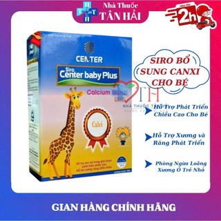 Siro Canxi Center Baby Plus, siro hỗ trợ phát triển chiều cao cho bé, dùng cho trẻ bị còi xương, chậm mọc răng, chậm lớn