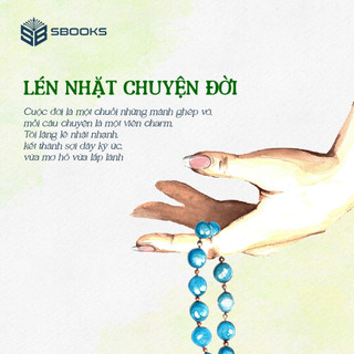 Combo 4 Cuốn Sách Hay: Tôi Tìm Mình + Lữ Khách Ven Đường + Lén Nhặt Chuyện Đời + Dẫu Có Ra Đi - SBOOKS