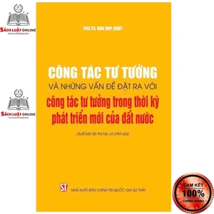 Sách - Công tác tư tưởng và những vấn đề đặt ra với công tác tư tưởng trong thời kỳ phát triển...