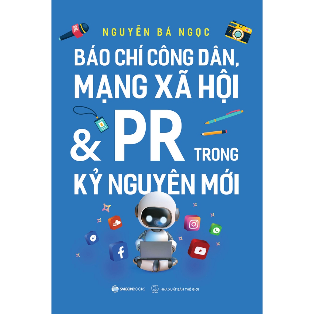 Sách - Báo Chí Công Dân, Mạng Xã Hội & PR Trong Kỷ Nguyên Mới - Nguyễn Bá Ngọc