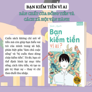 Sách - Bạn Kiếm Tiền Vì Ai? Bản Chất Của Đồng Tiền Và Cách Xã Hội Vận Hành - Unibooks