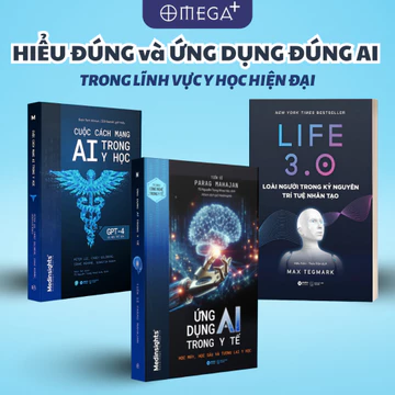 Bộ Sách AI trong Y Tế: Ứng Dụng AI Trong Y Tế + Cách Mạng AI Trong Y Học + LIFE 3.0 - Lẻ/Combo