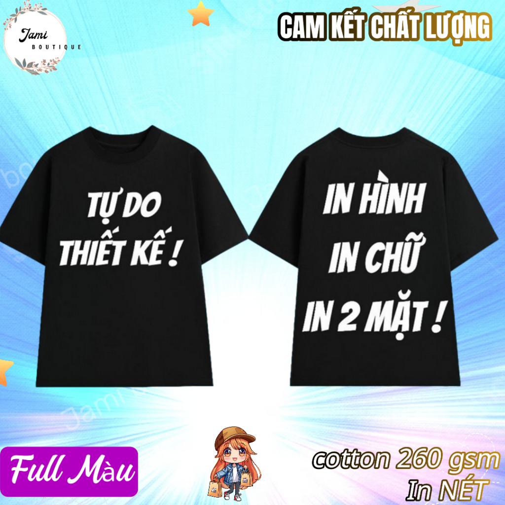 [Full Màu ] Áo Thun In Theo Yêu Cầu In 2 Mặt , Form Rộng, Vải 100 ...