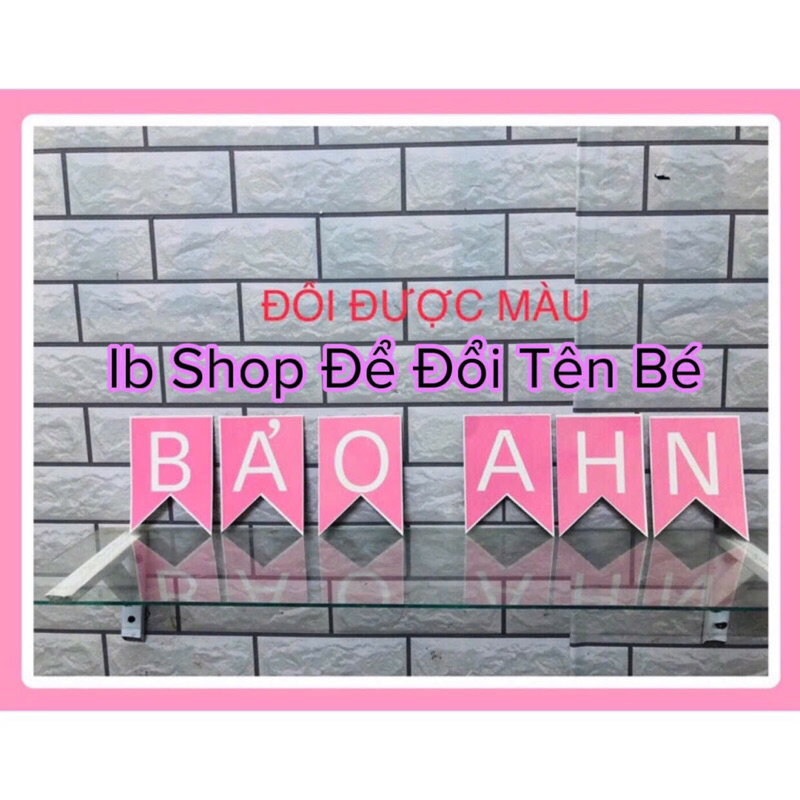 DÂY TÊN TREO SINH NHẬT BÉ ( 18k/ 12 chữ cái ) ib để đổi tên
