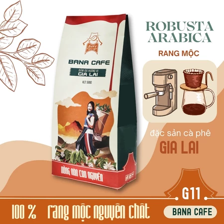 Cà phê Bana Cofe G11 | Cafe rang mộc nguyên chất Arabica + Robusta (Pha phin/Pha máy/Nguyên hạt)