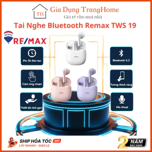 Tai Nghe Bluetooth Không Dây Nhét Tai Remax TWS 19 Có Mic Đàm Thoại Không Có Độ Trễ Cảm Ứng Nhạy