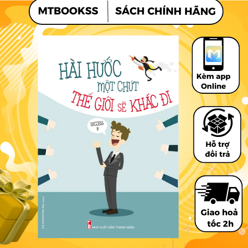 Sách - Hài Hước Một Chút Thế Giới Sẽ Khác Đi