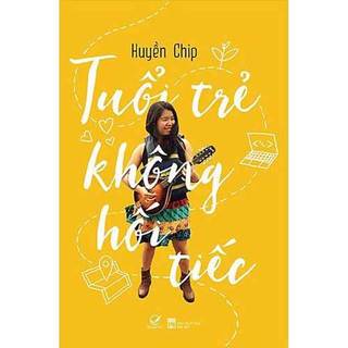 Sách - Tuổi trẻ không hối tiếc Huyền Chip- Quảng Văn Books