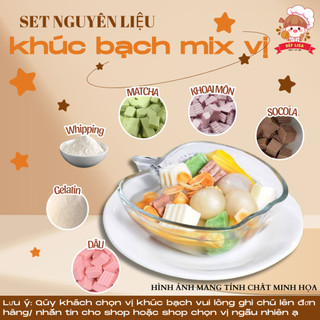 Set Nguyên liệu làm khúc bạch mix nhiều vị, khúc bạch trái cây, khúc bạch tầng siêu ngon Bếp LISA