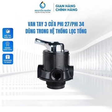 Van 3 Cửa Phi 27/Phi 34 Dùng Cho Cột Lọc Trong Hệ Lọc Tổng Đầu Nguồn